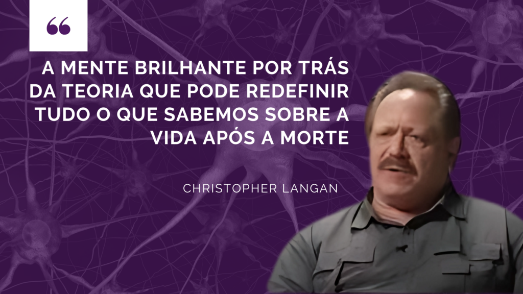 Christopher Langan: A Mente Brilhante e a Teoria Ousada que Redefine o Pós-Morte